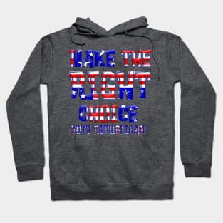 MAKE THE RIGHT CHOICE VOTE REPUBLICAN Hoodie